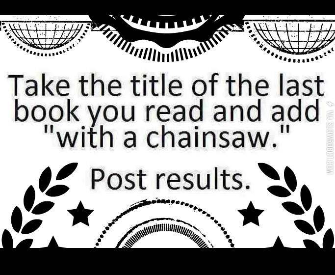 Time+Paradox+with+a+Chainsaw