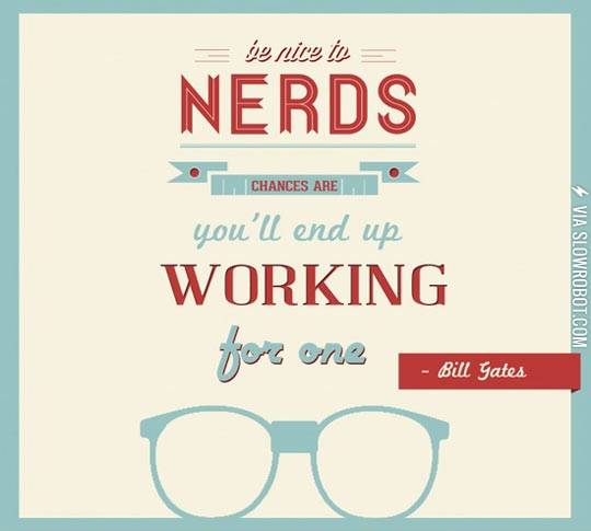 Be+nice+to+nerds%26%238230%3B