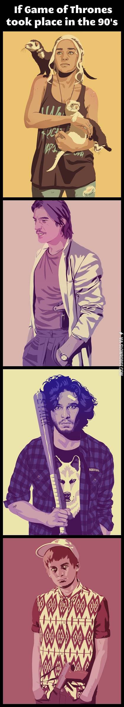 If+Game+of+Thrones+took+place+in+the+90s.