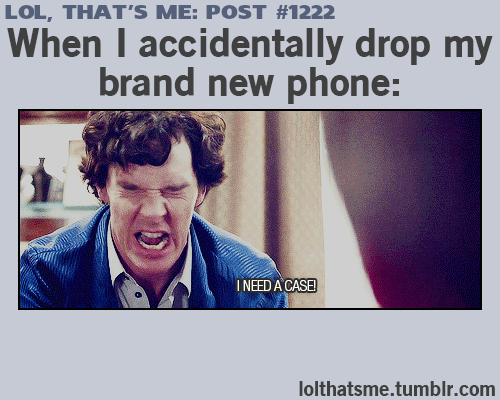 When+I+accidentally+drop+my+new+phone.