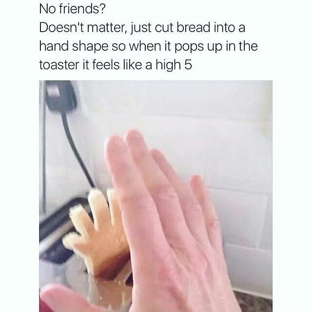 No+friends%3F+No+problem%21