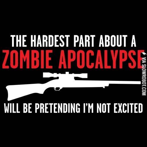 The+hardest+part+about+a+zombie+apocalypse%26%238230%3B