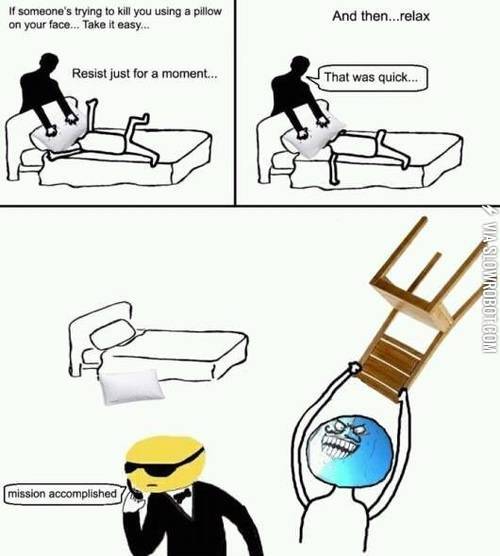 If+someone+is+trying+to+kill+you+using+a+pillow%26%238230%3B