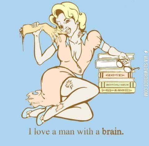 I+love+a+man+with+a+brain.