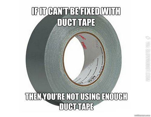 If+it+can%26%238217%3Bt+be+fixed+with+duct+tape%26%238230%3B