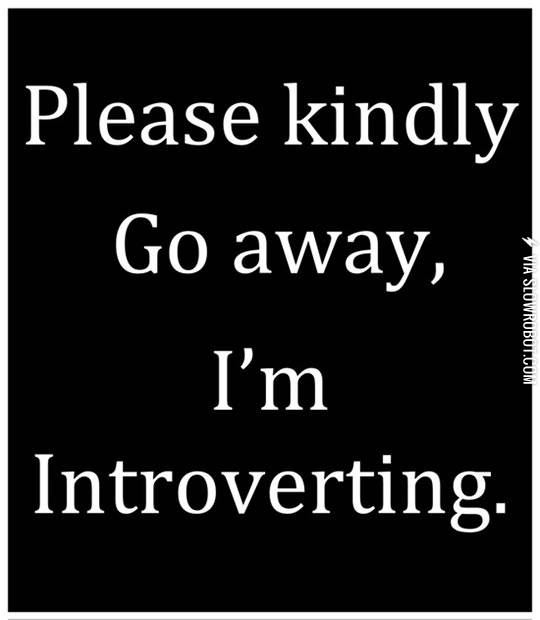 I%26%238217%3Bm+introverting.