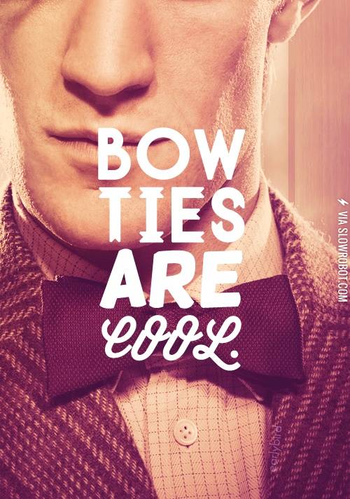 Bow+ties+are+cool.