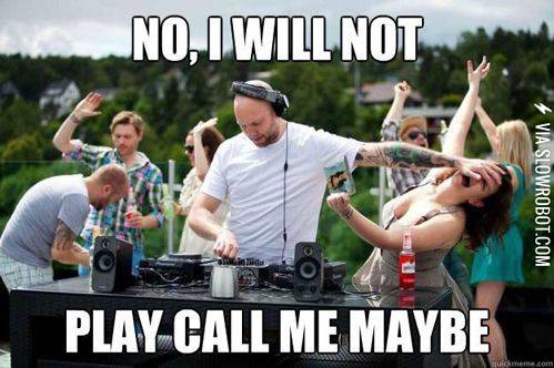 No%2C+I+will+not+play+Call+Me+Maybe.