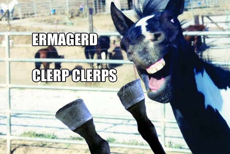 Ermagerd+Clerp+Clerps%21