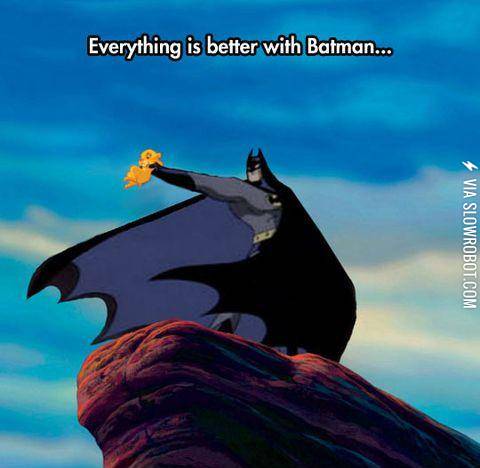 Batman+makes+everything+better