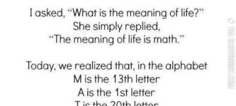 The+meaning+of+life+is+math.