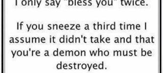 I+only+say+%26%238220%3Bbless+you%26%238221%3B+twice.