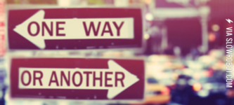 One+way+or+another..
