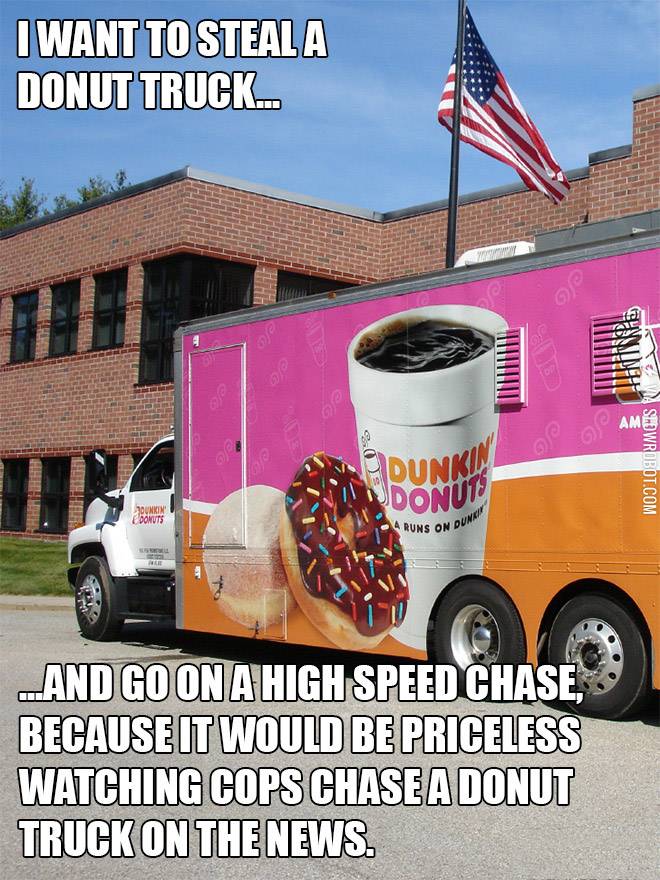 I+want+to+steal+a+donut+truck.
