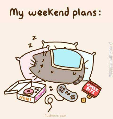 My+weekend+plans.