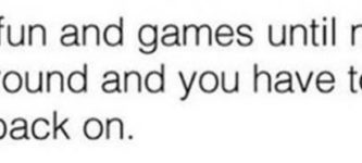 It%26%238217%3Bs+all+fun+and+games+until+Monday+rolls+around