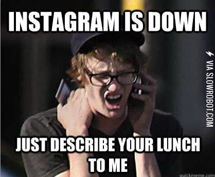 When+Instagram+goes+down.