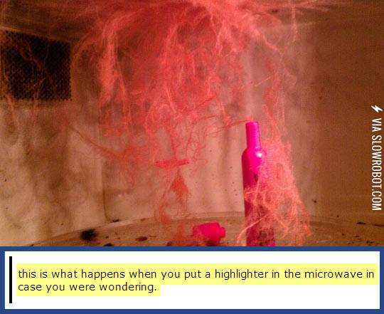 What+happens+when+you+put+a+highlighter+in+the+microwave.
