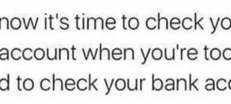 You+know+it%26%238217%3Bs+time+to+check+your+bank+account+when%26%238230%3B