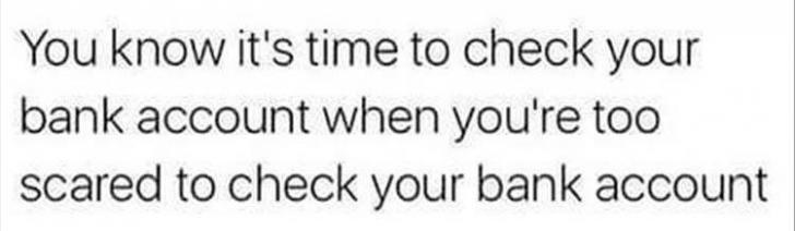 You+know+it%26%238217%3Bs+time+to+check+your+bank+account+when%26%238230%3B
