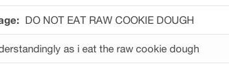 Do+not+eat+raw+cookie+dough.