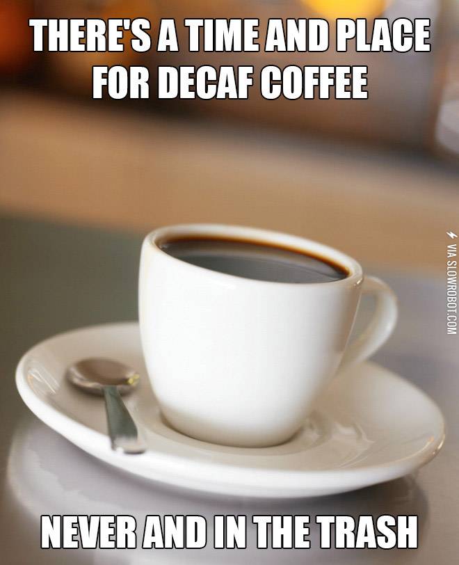 Decaf+coffee.
