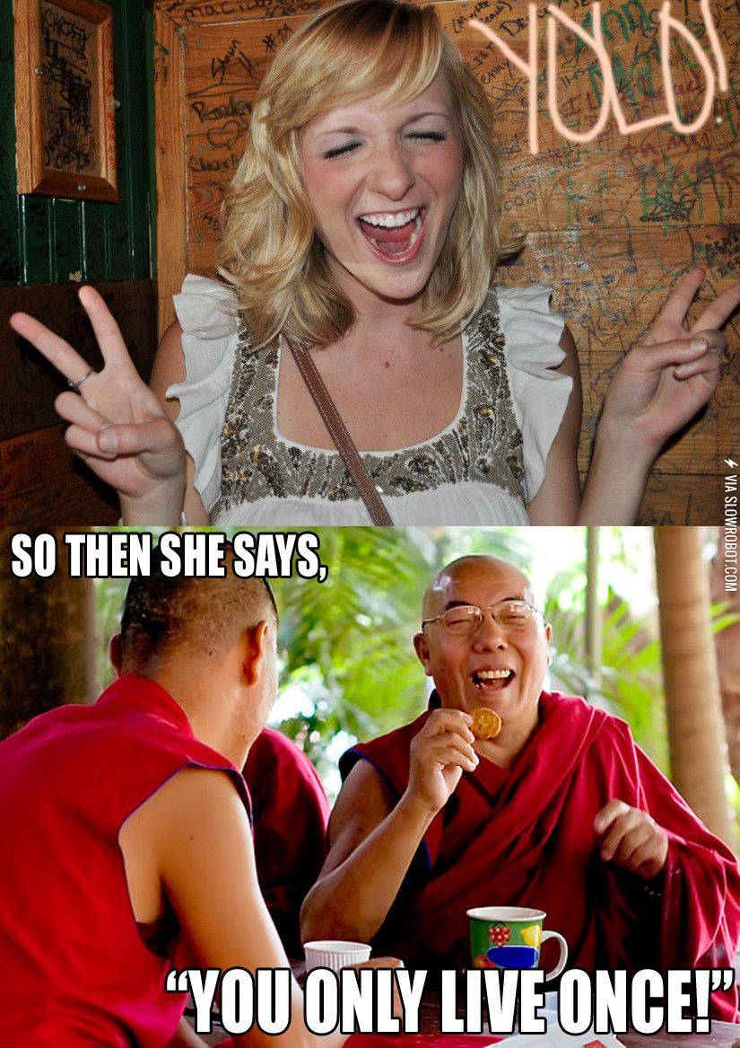 So+then+she+says%2C+%26%238220%3BYou+only+live+once%21%26%238221%3B