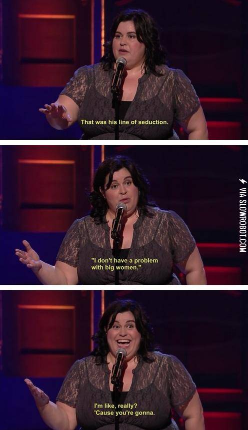 I+don%26%238217%3Bt+have+a+problem+with+big+women%26%238230%3B