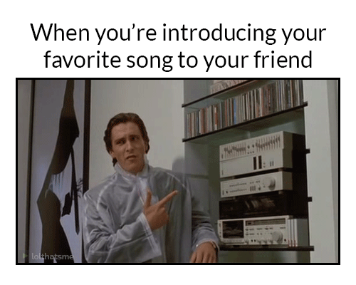 Introducing+your+favorite+song+to+your+friend.