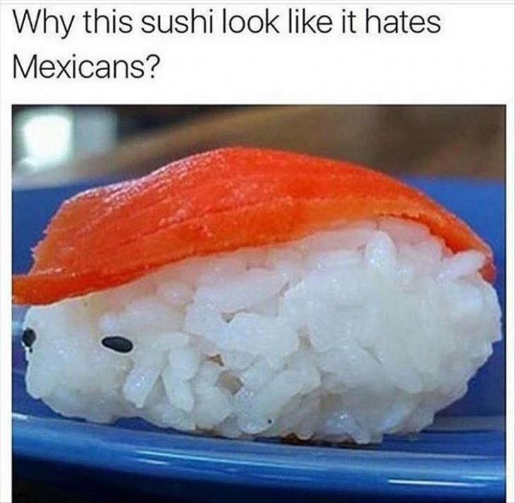 This+sushi+wants+to+build+a+wall