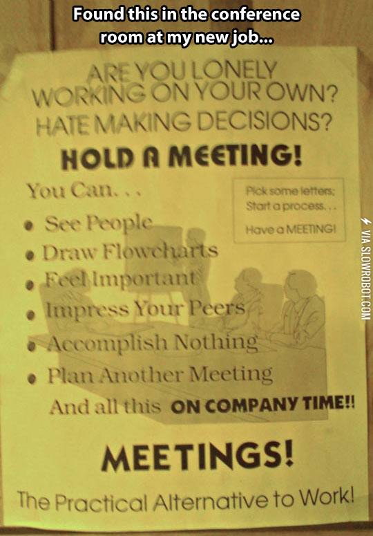 Meetings.