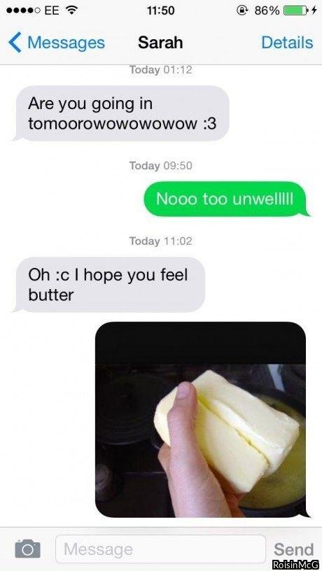 Hope+your+feel+butter