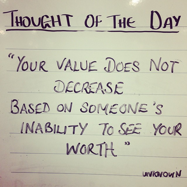 Your+value+does+not+decrease+based+on+someone%26%238217%3Bs+inability+to+see+your+worth.