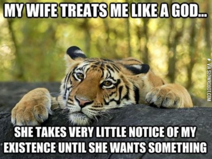 My+wife+treats+me+like+a+God.