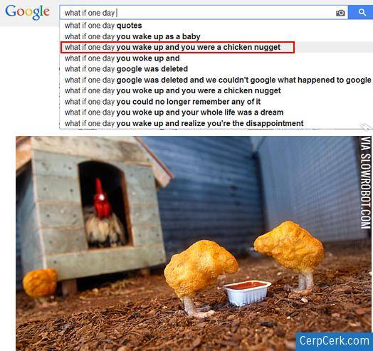 What+If+One+Day+You+Wake+Up+And+You+Were+A+Chicken+Nugget%3F