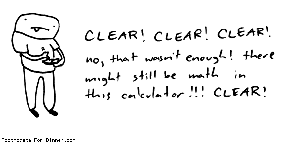 Whenever+I+clear+my+calculator.