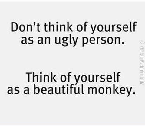 Dont+think+of+yourself+as+an+ugly+person%26%238230%3B