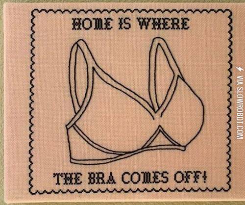 Home+is+where+the+bra+comes+off.