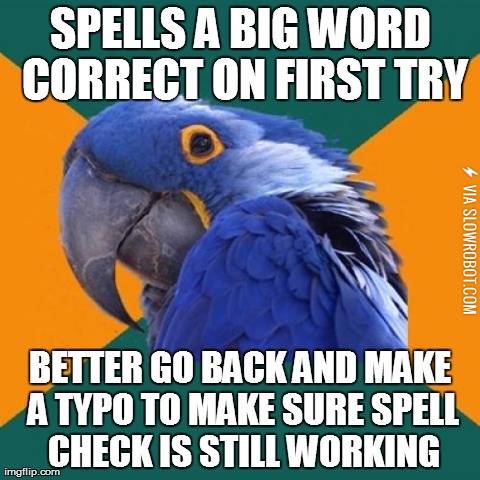 Spell+Check.+Every.+Single.+Time.