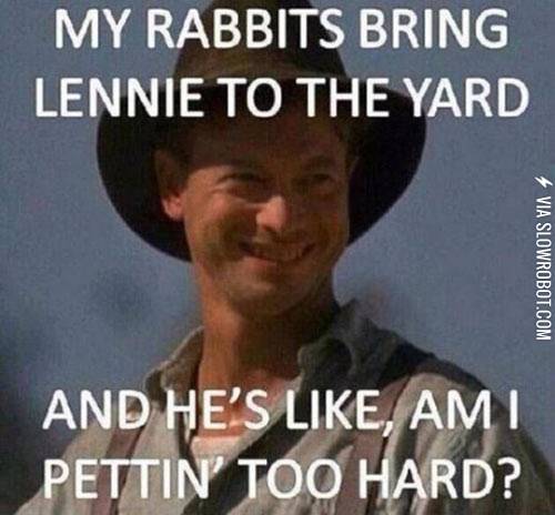 My+rabbits+bring+Lennie+to+the+yard%26%238230%3B