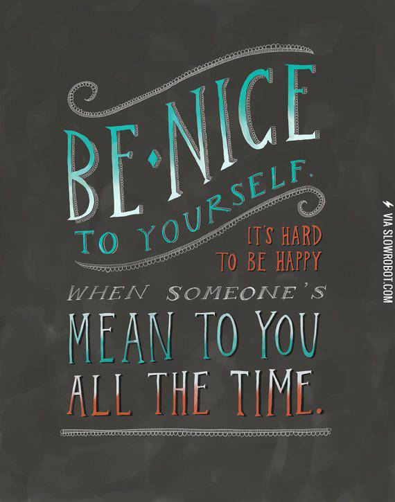 Be+Nice+to+Yourself