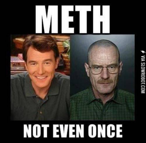Meth.+Not+even+once.