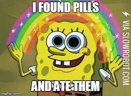 I+found+pills+and+ate+them%26%238230%3B