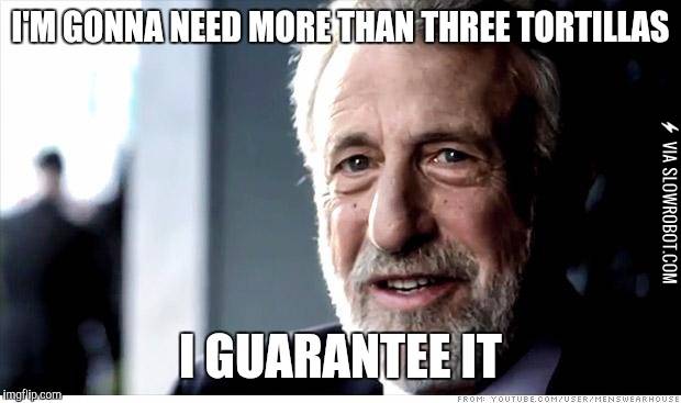 Every+time+I+order+fajitas+at+a+Mexican+restaurant