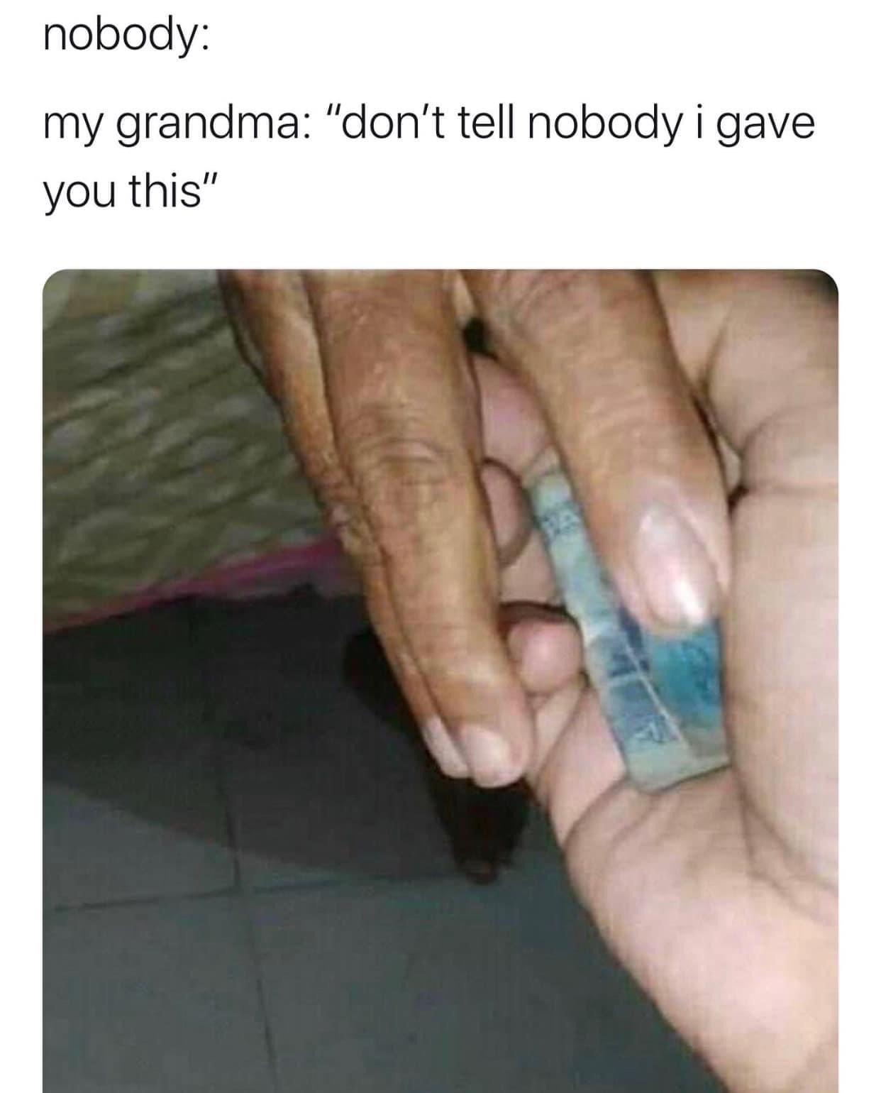 Sneak+us+a+tenner%2C+gran%21