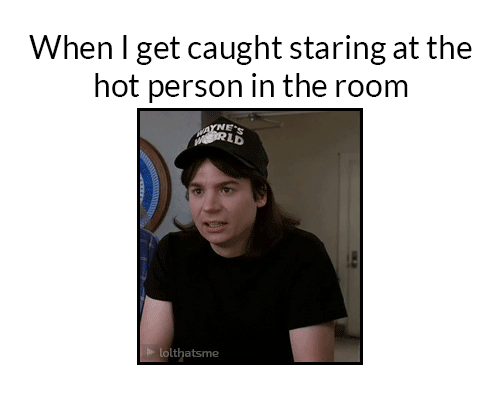 When+I+get+caught+staring+at+a+hot+person.