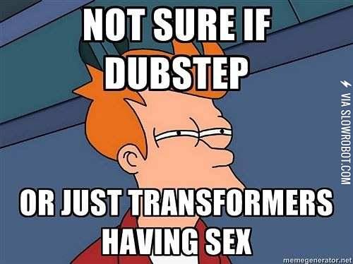 Not+sure+if+Dubstep%26%238230%3B