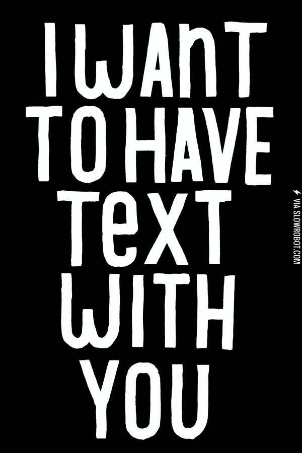 I+want+to+have+text+with+you.