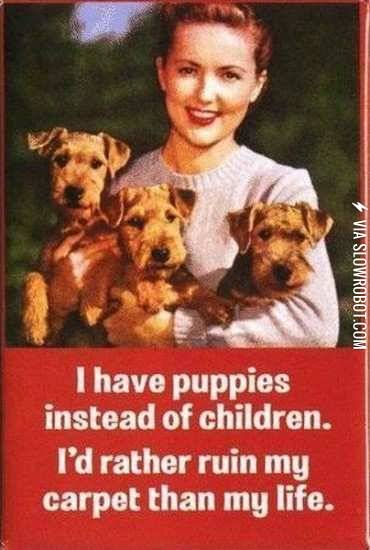 I+have+puppies+instead+of+children.