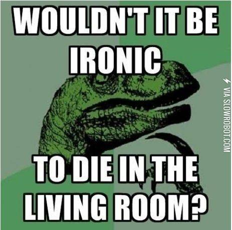 Irony.